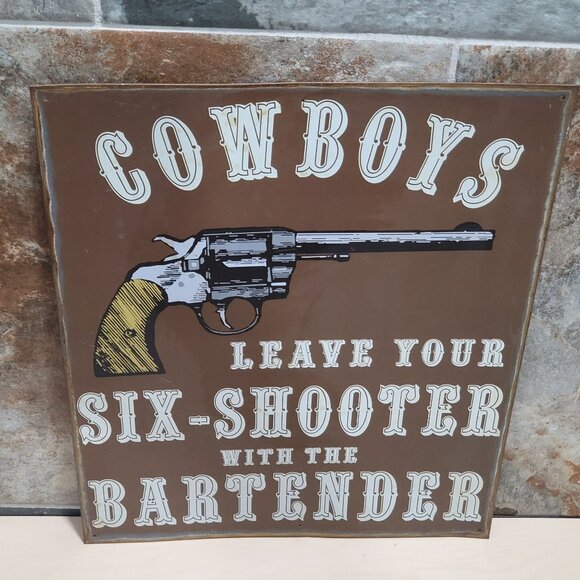 Cowboys Leave Your Six Shooter With The Bartender Metal Sign Wall Plaque Distres - Picture 3 of 6